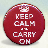 Keep Calm Carry On!